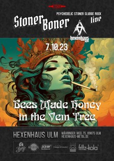 STONER BONER = Bees Made Honey in the Vein Tree + Support: "Sick and Fancy"