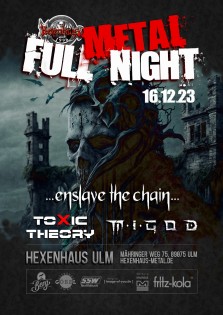 Full Metal Night: ENSLAVE THE CHAIN, TOXIC THEORY, M.I.GOD. !!!